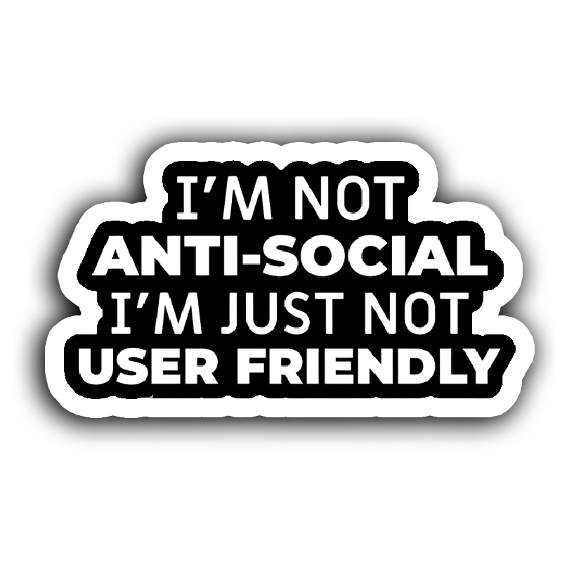 I'm just not User Friendly