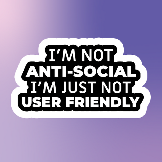 I'm just not User Friendly