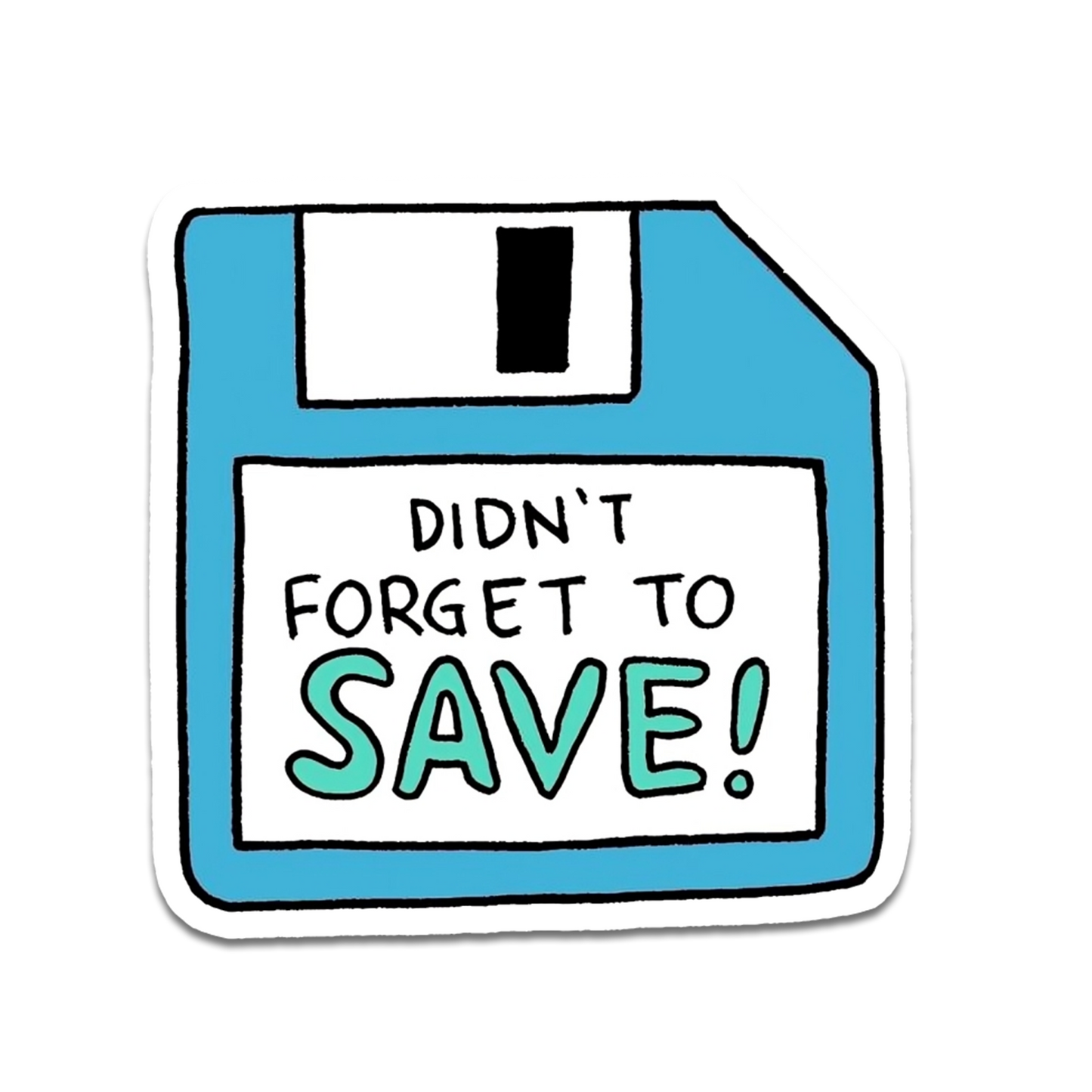 Didn't Forget to SAVE!