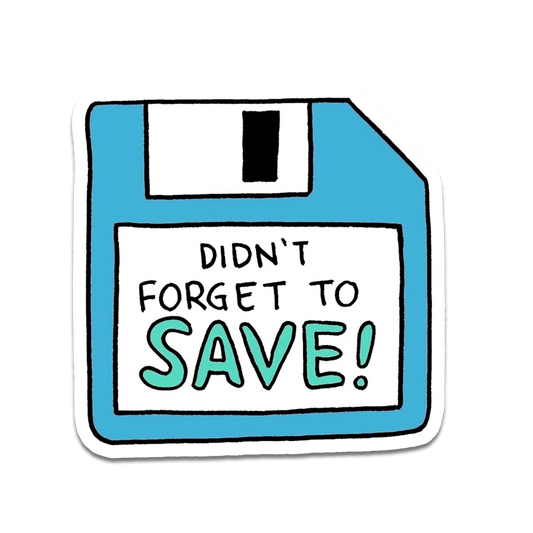 Didn't Forget to SAVE!