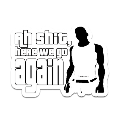 Ah Shit,here we go again