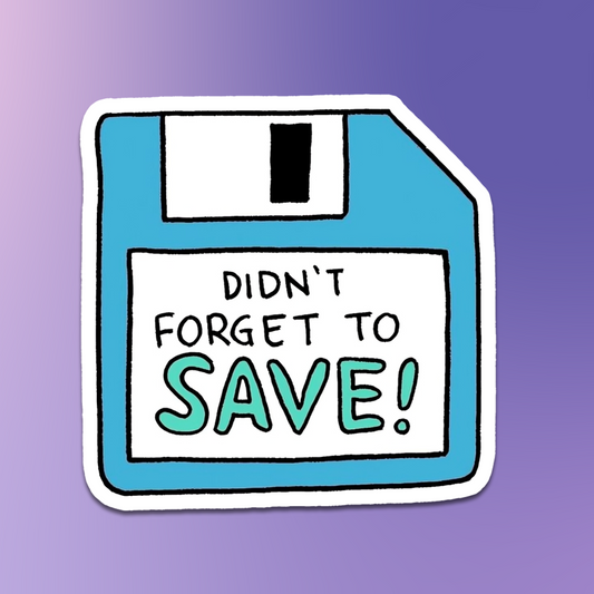 Didn't Forget to SAVE!